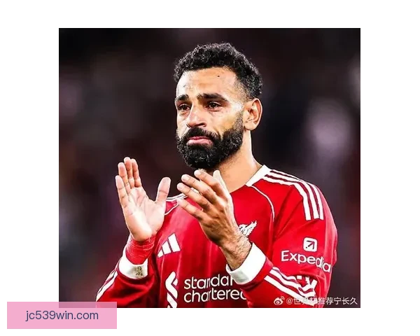 小炮APP竞彩情报聚焦萨拉赫有望复出利物浦锋线迎强援火力升级